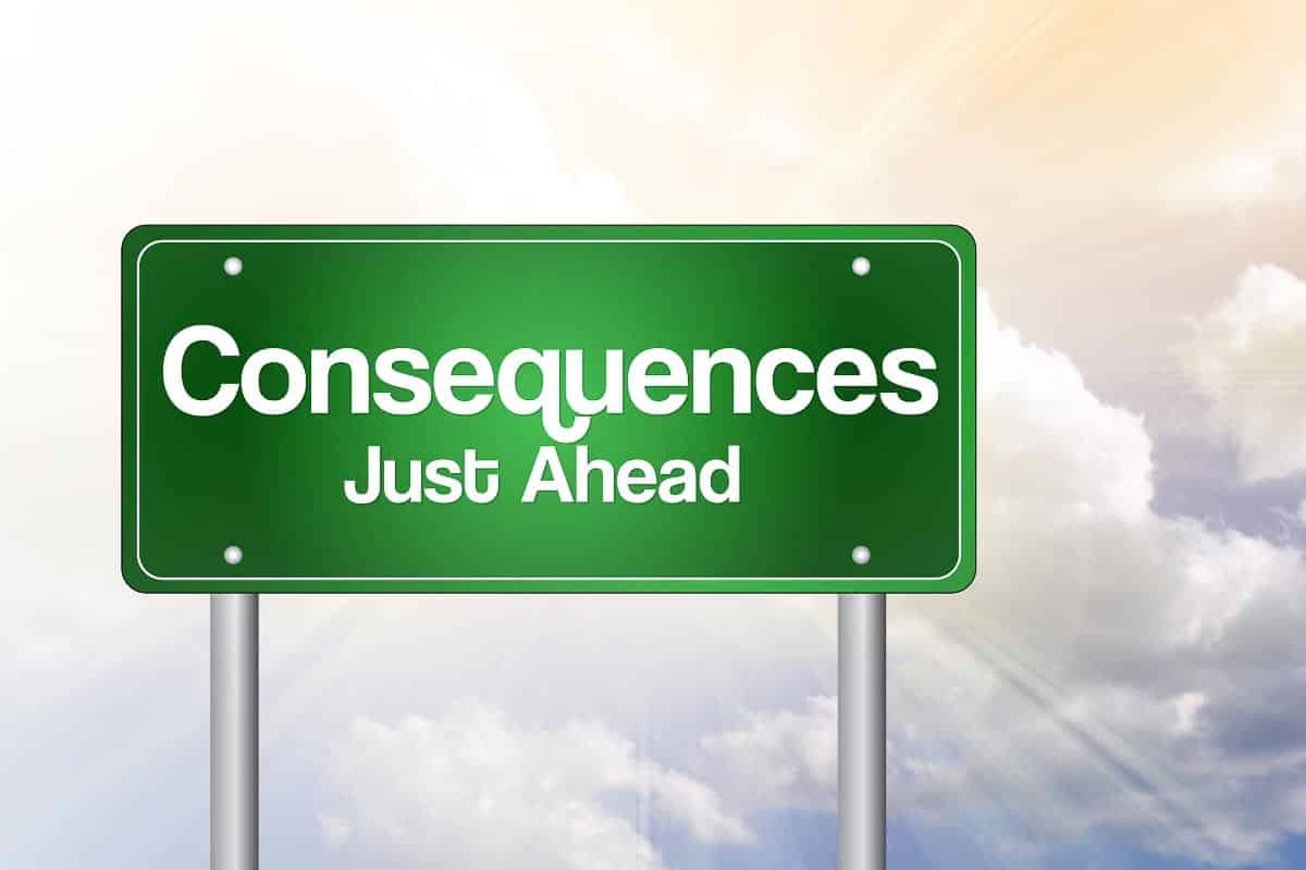 consequences.