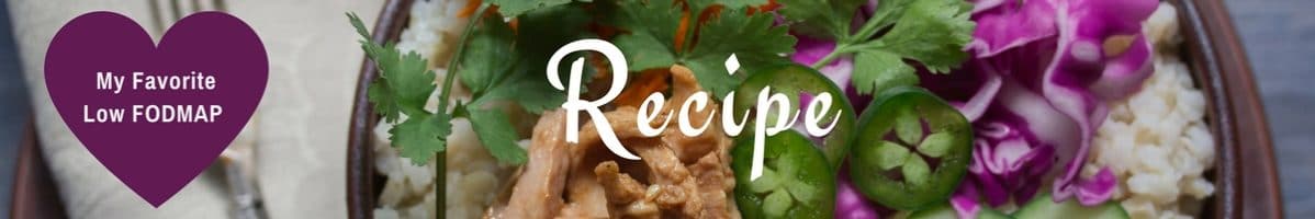 My Favorite Low FODMAP Recipe Header