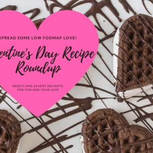 Low FODMAP Valentine's Day Round Up